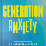 Generation Anxiety